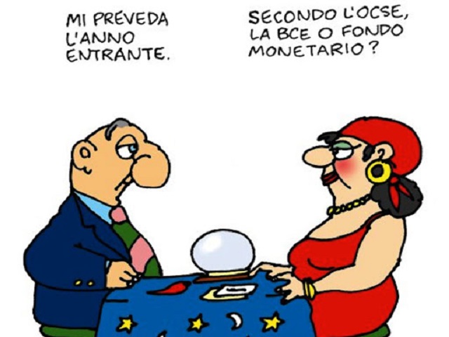 – “Mi preveda l’anno entrante.” – “Secondo l’Ocse, la BCE o Fondo monetario?”