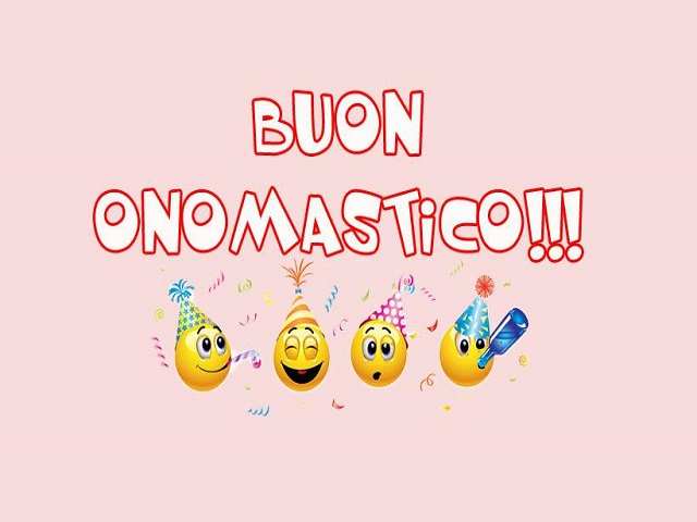 Buon onomastico.