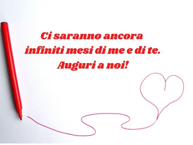 Ci saranno ancora infiniti mesi di me e di te. Auguri a noi!