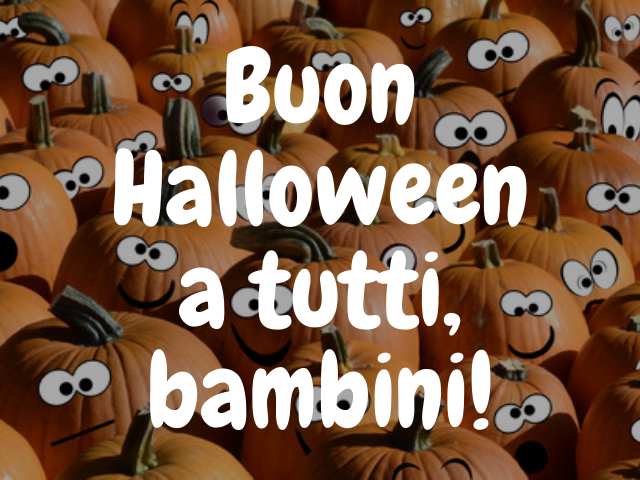 Buon Halloween a tutti, bambini!