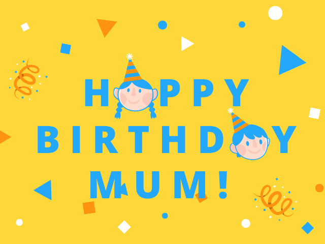Happy birthday mum! (Buon compleanno mamma!)