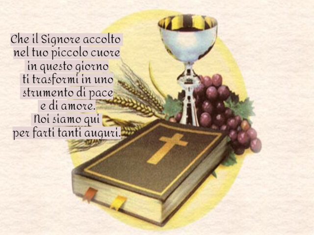 Che il Signore accolto nel tuo piccolo cuore in questo giorno ti trasformi in uno strumento di pace e di amore. Noi siamo qui per farti tanti auguri.