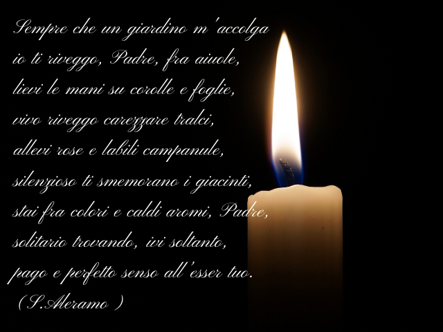 Sempre che un giardino m'accolga io ti riveggo, Padre, fra aiuole, lievi le mani su corolle e foglie, vivo riveggo carezzare tralci, allevi rose e labili campanule, silenzioso ti smemorano i giacinti, stai fra colori e caldi aromi, Padre, solitario trovan