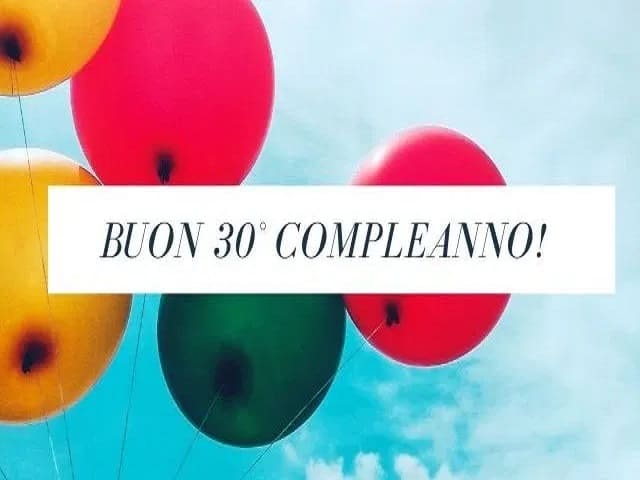 Buon 30° compleanno!