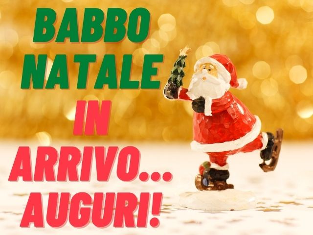 Babbo Natale in arrivo... Auguri!