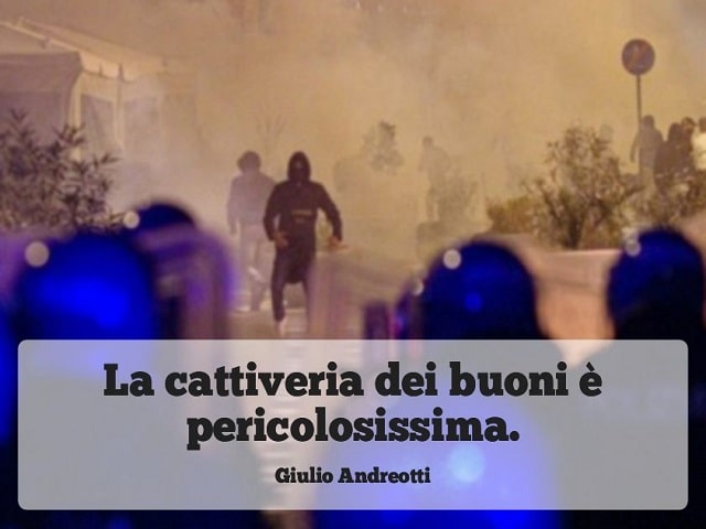 La cattiveria dei buoni è pericolosissima.(Giulio Andreotti)