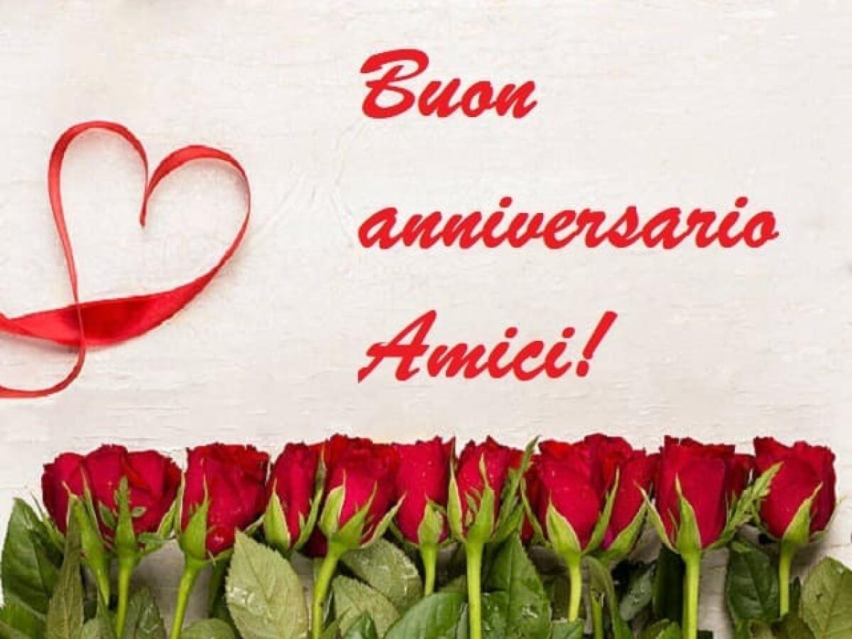 Frasi per anniversario di matrimonio di amici: 92 pensieri e immagini da condividere - 