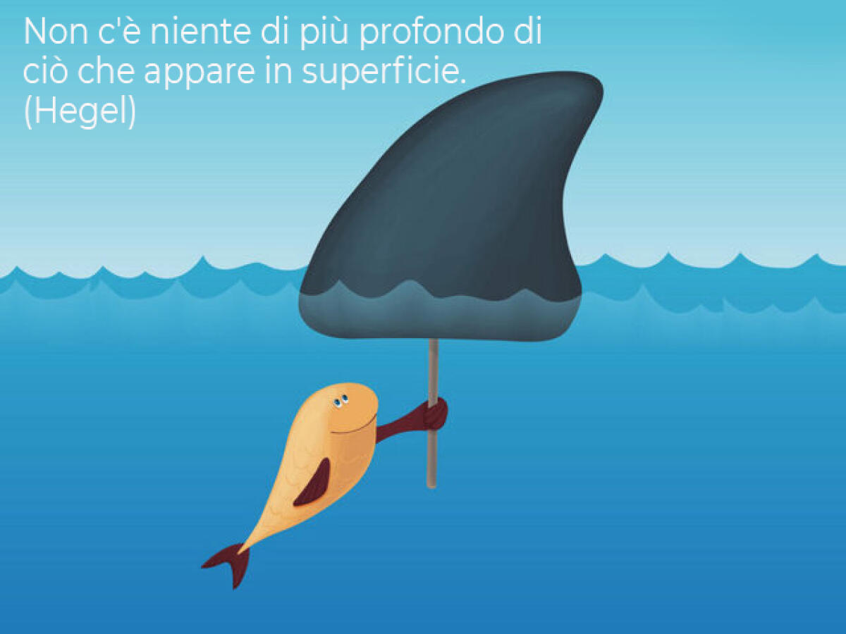 Frasi sull'apparenza: 126 pensieri e immagini su come l'apparenza può trarci in inganno - Non c'è niente di più profondo di ciò che appare in superficie.
(Hegel)