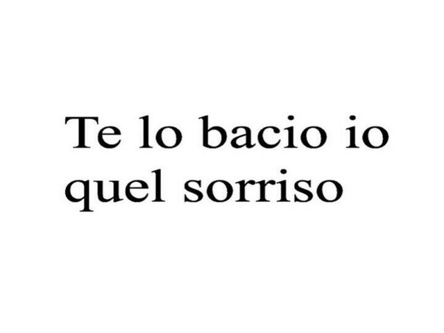 Te lo bacio io quel sorriso
