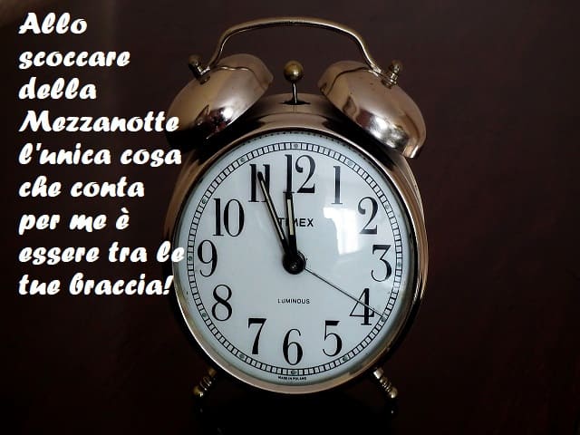 Allo scoccare della Mezzanotte l'unica cosa che conta per me è essere tra le tue braccia!