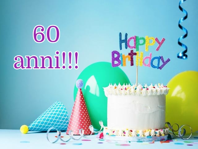 60 anni!!! Happy Birthday.