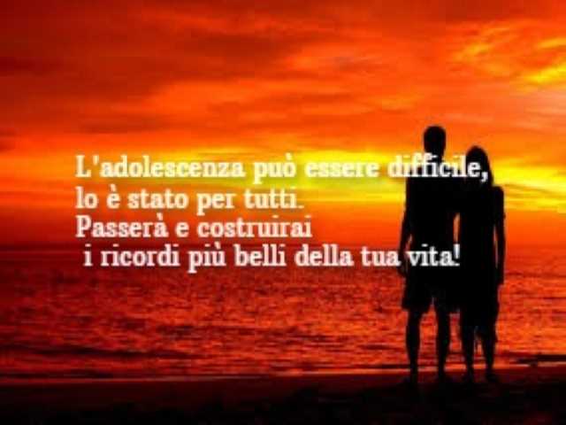 L'adolescenza può essere difficile,lo è stato per tutti. Passerà e costruirai i ricordi più belli della tua vita!