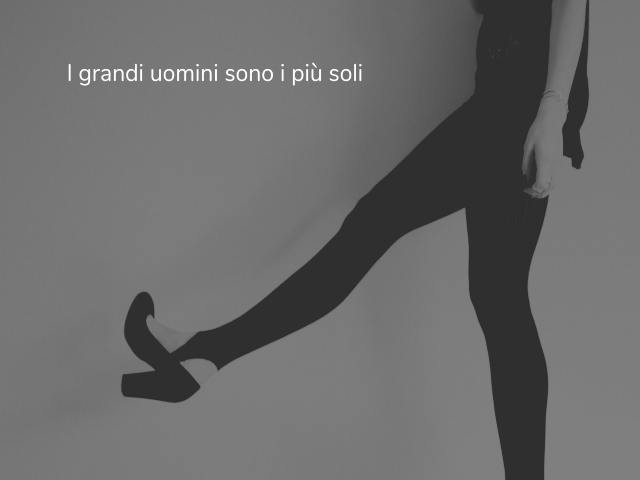 I grandi uomini sono i più soli