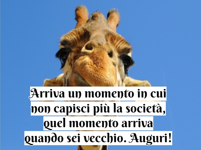 Arriva un momento in cui non capisci più la società, quel momento arriva quando sei vecchio. Auguri!