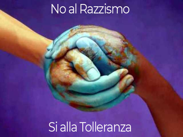 No al razzismo, Si alla tolleranza.