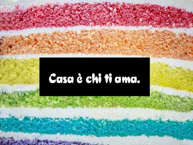 Casa è chi ti ama.