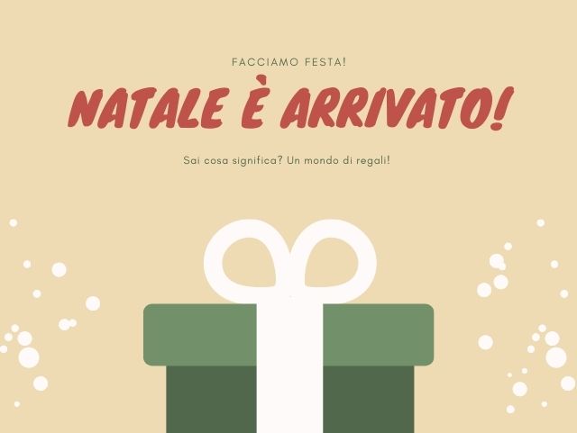 Facciamo festa! Natale è arrivato! Sai cosa significa? Un mondo di regali.