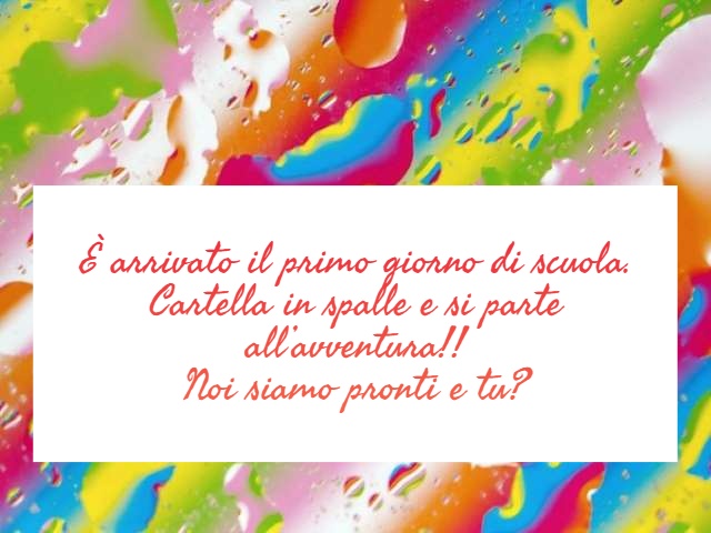 È arrivato il primo giorno di scuola. Cartella in spalle e si parte all’avventura!! Noi siamo pronti e tu?