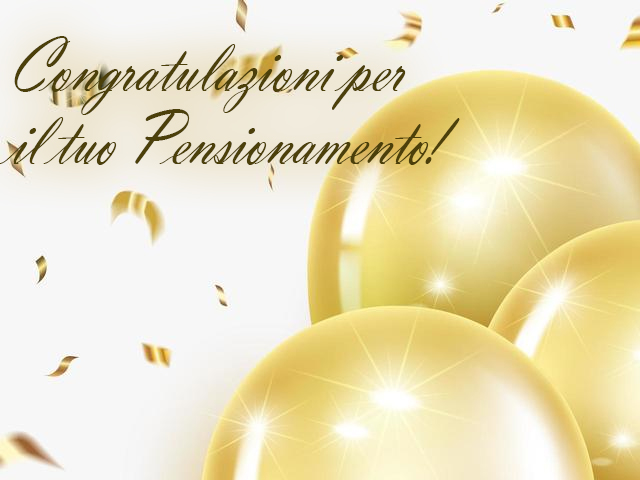 Congratulazioni per il tuo Pensionamento!