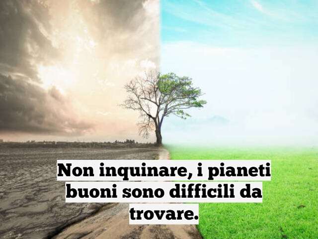 Non inquinare, i pianeti buoni sono difficili da trovare.