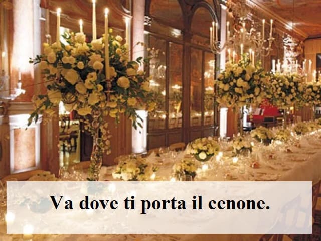 Va dove ti porta il cenone.