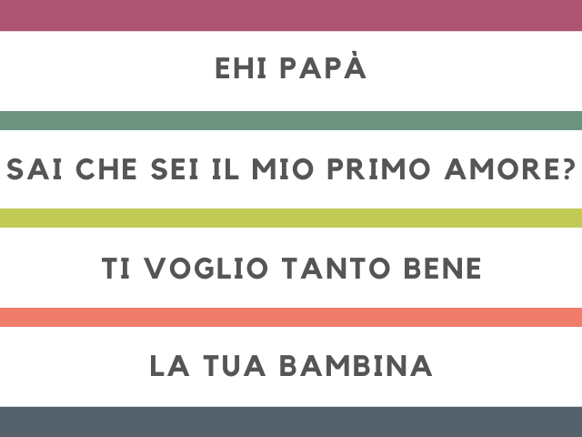 Ehi papà, Sai che sei il mio primo amore? ti voglio tanto bene. La tua bambina