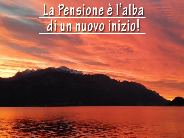 La Pensione è l'Alba di un nuovo inizio.