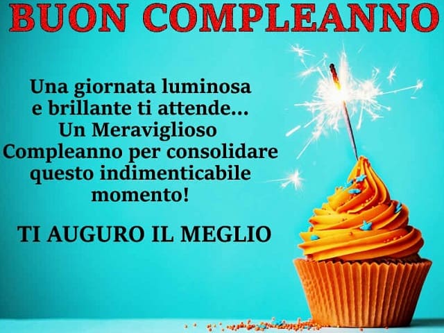 Buon compleanno. Una giornata luminosa e brillante ti attende... Un meraviglioso compleanno per consolidare questo indimenticabile momento! Ti auguro il meglio.