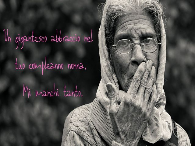Un gigantesco abbraccio nel tuo compleanno nonna. Mi manchi tanto.