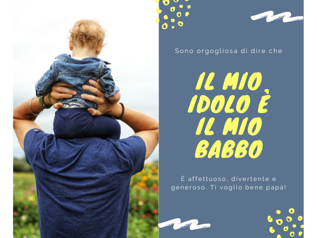 Sono orgogliosa di dire che il mio idolo è il mio babbo. È affettuoso, divertente e generoso. Ti voglio bene papà!
