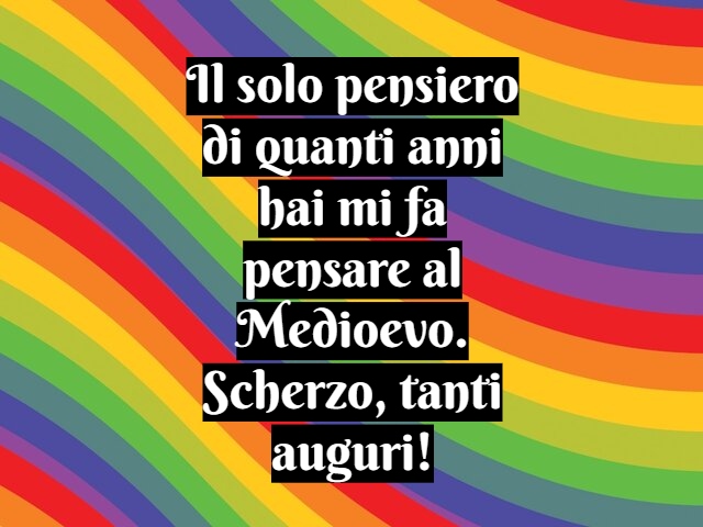 Il solo pensiero di quanti anni hai mi fa pensare al medioevo. Scherzo, tanti auguri!
