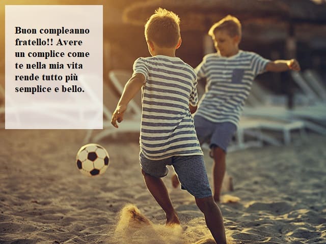 Buon compleanno fratello!! Avere un complice come te nella mia vita rende tutto più semplice e bello.