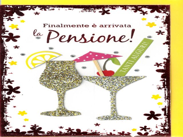 Finalmente è arrivata la pensione! Tanti auguri!