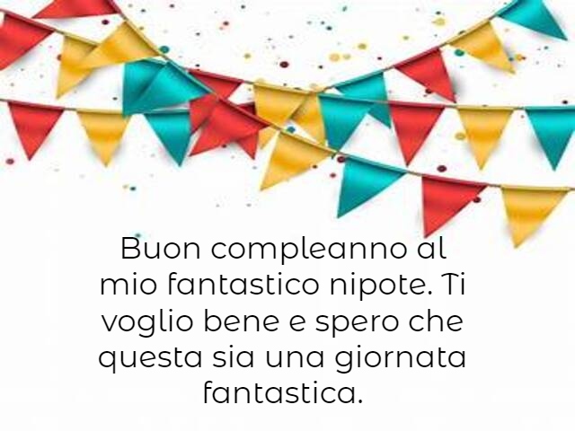 Buon compleanno al mio fantastico nipote. Ti voglio bene e spero che questa sia una giornata fantastica.