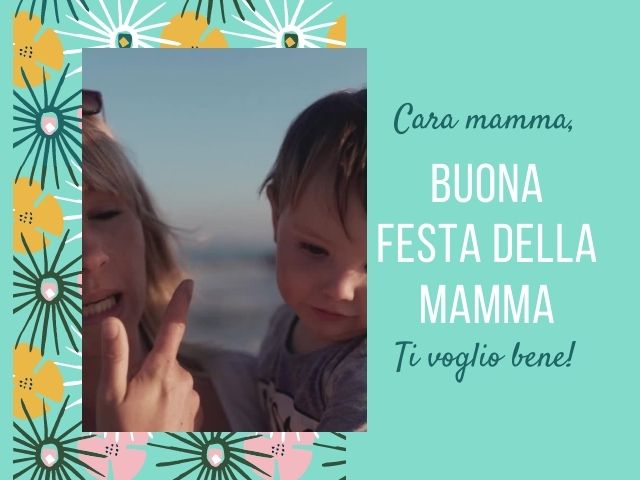 Cara mamma, buona festa della mamma. Ti voglio bene!