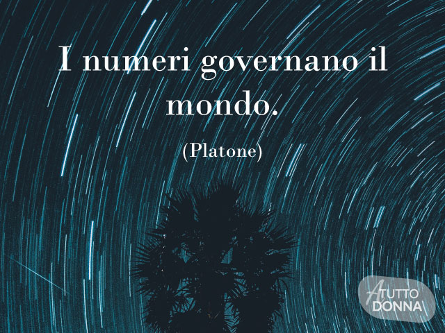 I numeri governano il mondo. (Platone)