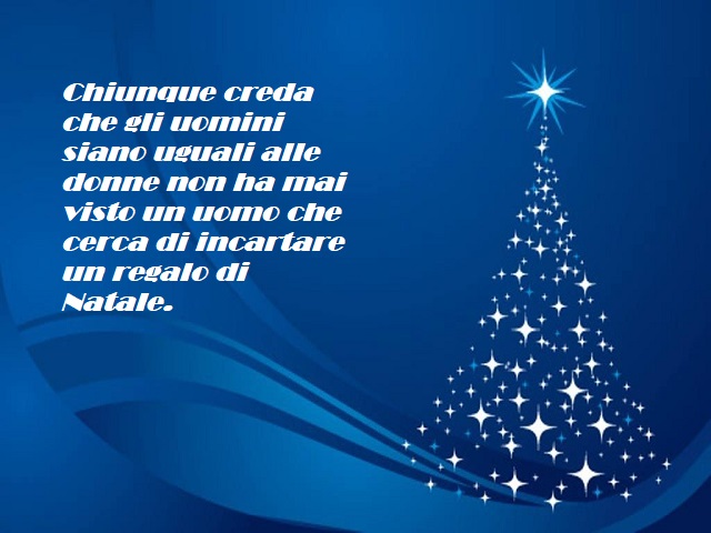 Chiunque creda che gli uomini siano uguali alle donne non ha mai visto un uomo che cerca di incartare un regalo di Natale.