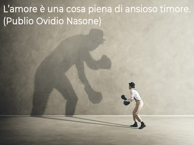 L’amore è una cosa piena di ansioso timore.(Publio Ovidio Nasone)