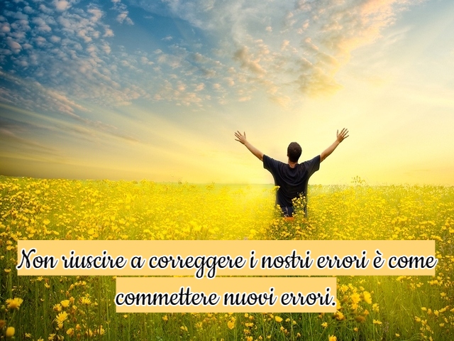 Non riuscire a correggere i nostri errori è come commettere nuovi errori.