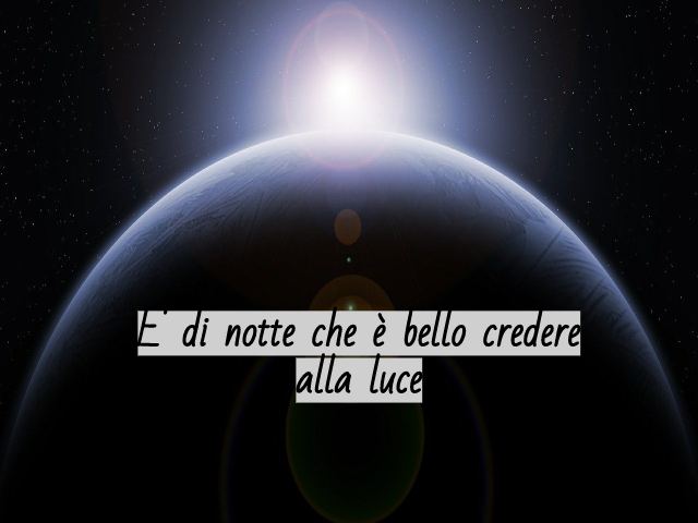 E' di notte che è bello credere alla luce