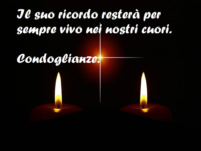 Il suo ricordo resterà per sempre vivo nei nostri cuori. Condoglianze.