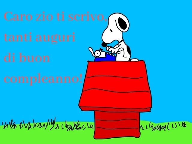 Caro zio ti scrivo, tanti auguri di buon compleanno!