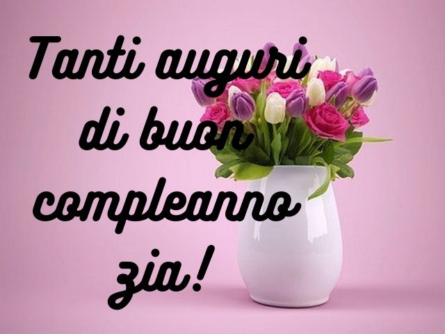 Tanti auguri di buon compleanno zia!