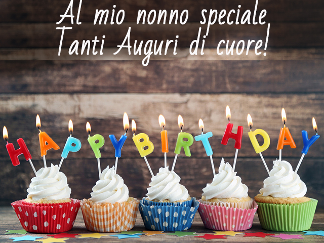 Al mio nonno speciale. Tanti Auguri di cuore!