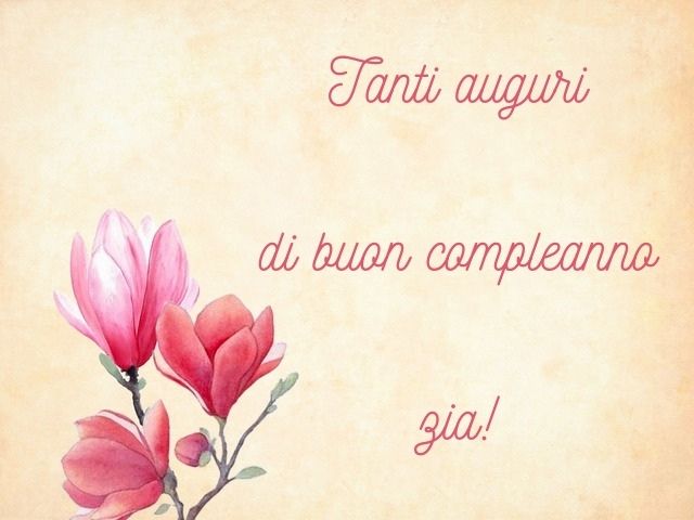 Tanti auguri di buon compleanno zia!