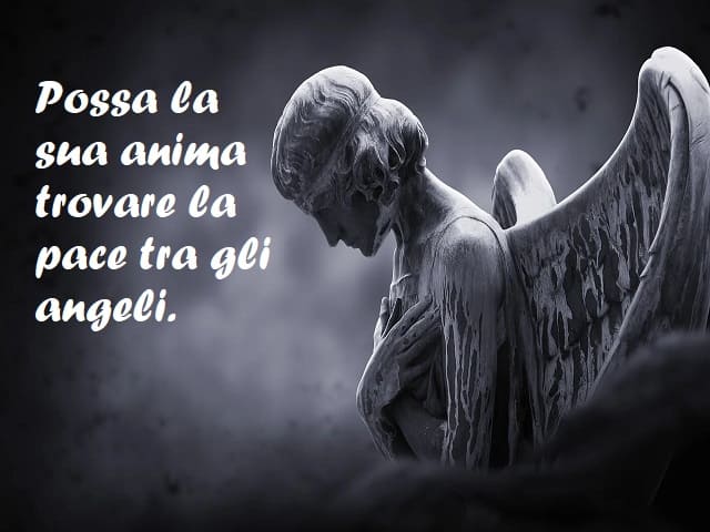Possa la sua anima trovare la pace tra gli angeli.