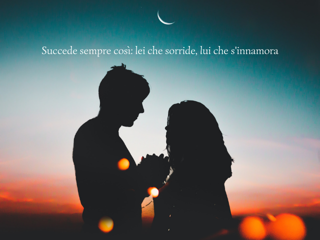 Succede sempre così: lei che sorride, lui che s'innamora