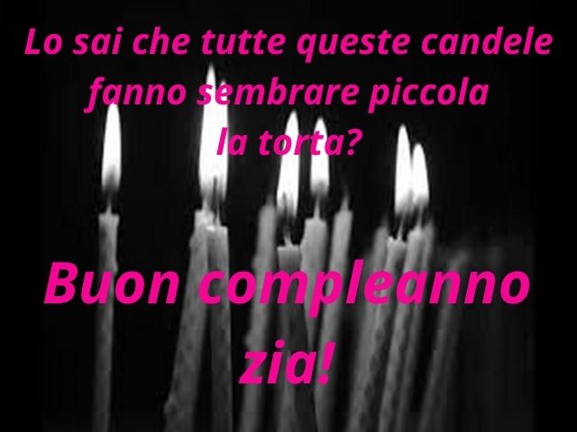 Lo sai che tutte queste candele fanno sembrare piccola la torta? Buon compleanno zia!