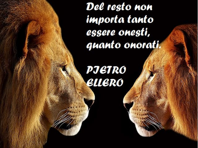 Del resto non importa tanto essere onesti, quanto onorati. (Pietro Ellero)