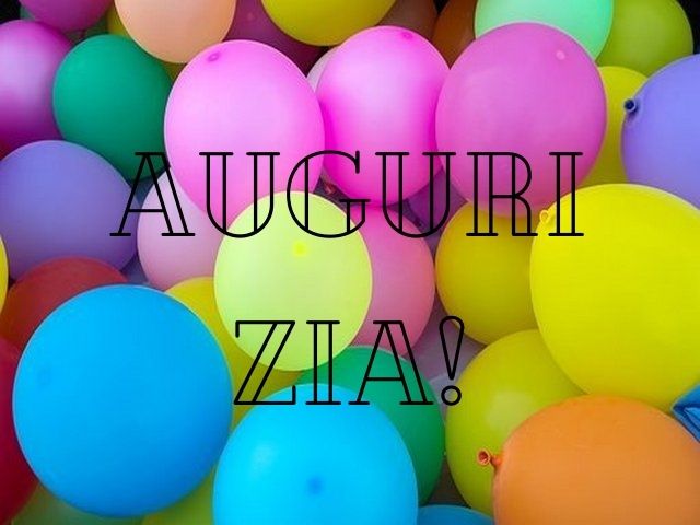 Auguri zia!